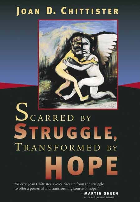 Scarred By Struggle Transformed By Hope By Sister Joan D Chittister