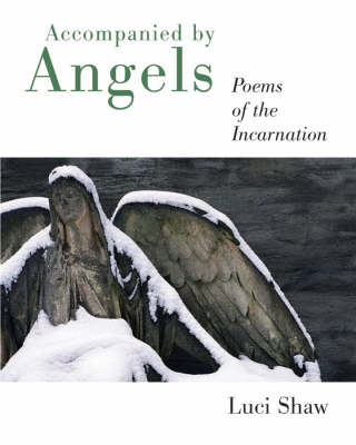 Accompanied By Angels By Luci Shaw (Paperback) 9780802829870