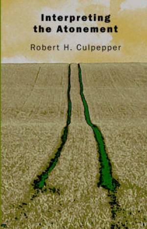 Interpreting The Atonement By Robert H Culpepper (Paperback)