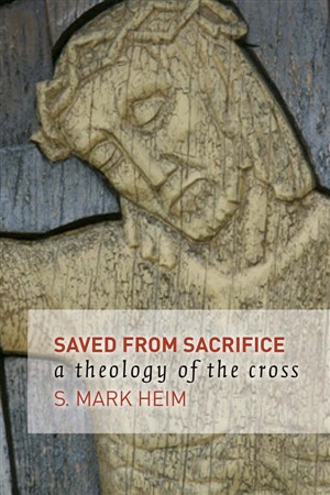 Saved from Sacrifice By S Mark Heim (Paperback) 9780802832153