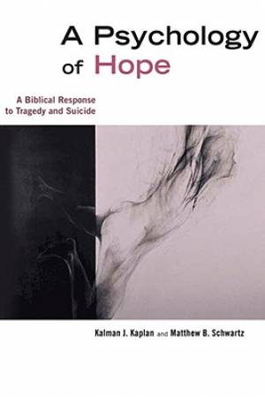 A Psychology of Hope By Kalman J Kaplan Matthew B Schwartz (Paperback)