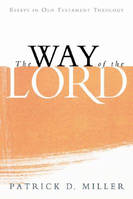 The Way of the Lord Essays in Old Testament Theology (Paperback)