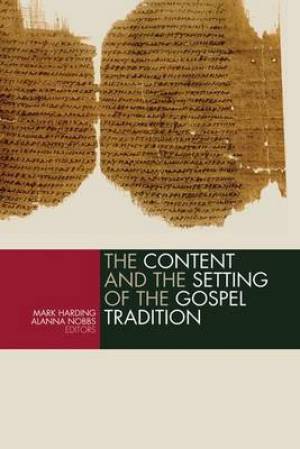 The Content and Setting of the Gospel Tradition By Harding And Nobbs