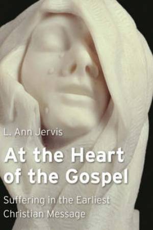 At the Heart of the Gospel By L Ann Jervis (Paperback) 9780802839930