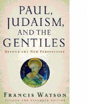 Paul Judaism And The Gentiles By Francis Watson (Paperback)