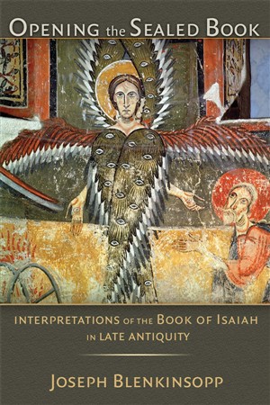 Opening the Sealed Book Interpretations of the Book of Isaiah in Late