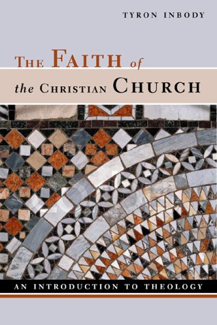 Faith Of The Christian Church An Introdu By Tyron Inbody (Paperback)