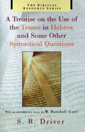 A Treatise on the Use of the Tenses in Hebrew and Some Other Syntactic