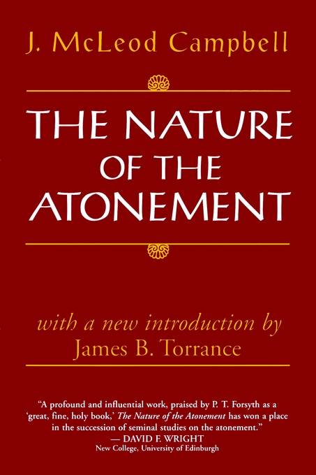 The Nature of the Atonement By J Mc Leod Campbell (Paperback)