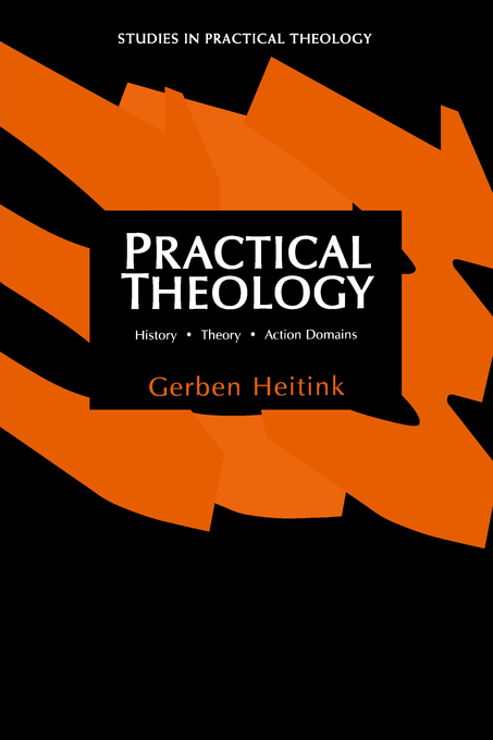 Practical Theology By Gerben Heitink (Paperback) 9780802842947