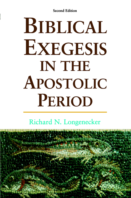 Biblical Exegesis the Apostolic Period By Longnecker (Paperback)