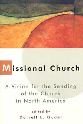 Missional Church The People of God Sent on a Mission (Paperback)