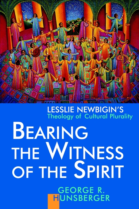 Bearing the Witness of the Spirit By George R Hunsberger (Paperback)