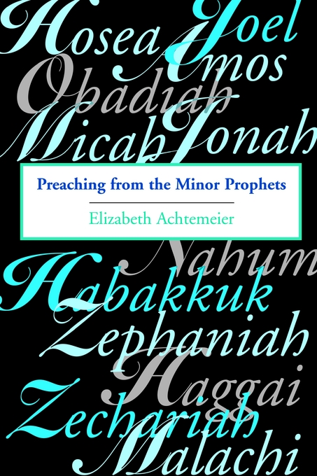 Preaching from the Minor Prophets Texts and Sermon Suggestions