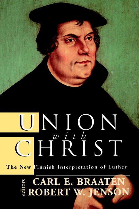 Union With Christ By Carl E Braaten (Paperback) 9780802844422