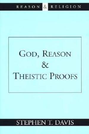 God Reason And Theistic Proofs By Stephen T Davis (Paperback)