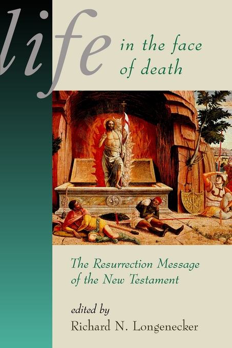 Life in the Face of Death Resurrection Message of the New Testament