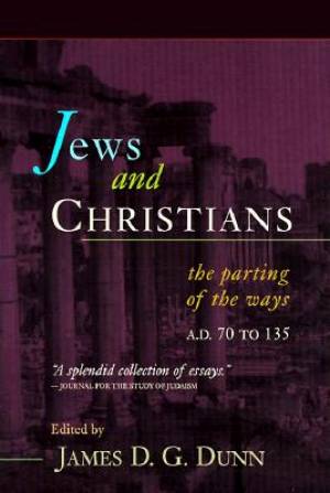 Jews and Christians By Dunn (Paperback) 9780802844989