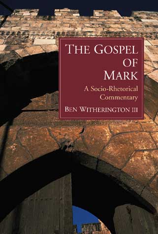 Mark Socio-Rhetorical Commentary By Ben Witherington III (Paperback)