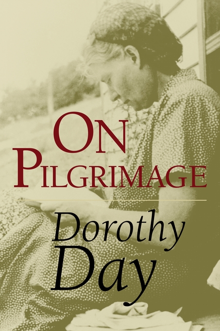 On Pilgrimage By Dorothy Day (Paperback) 9780802846297