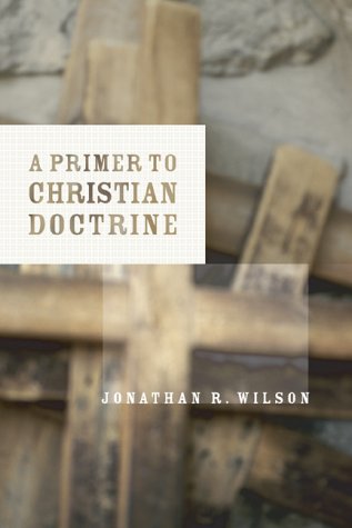 Primer To Christian Doctrine By Jonathan R Wilson (Paperback)