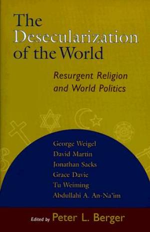 The Desecularization Of The World By Berger (Paperback) 9780802846914