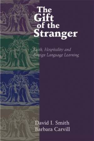 The Gift of the Stranger By Barbara Carvill David I Smith (Paperback)