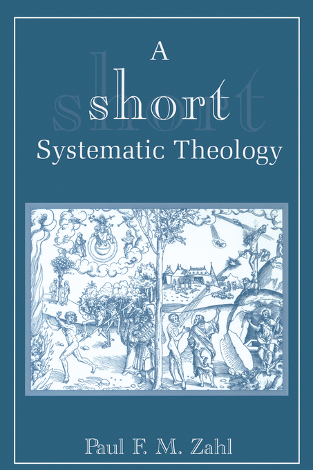 Short Systematic Theology By Paul F M Zahl (Paperback) 9780802847294