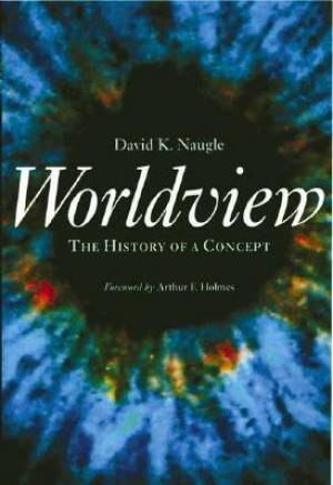 Worldview By Naugle (Paperback) 9780802847614