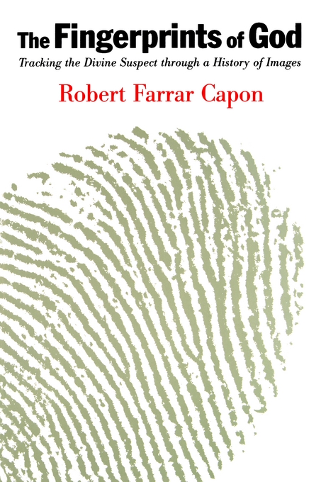 The Fingerprints of God By Robert Farrar Capon (Paperback)