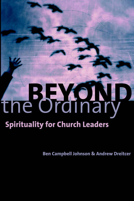 Beyond the Ordinary Spirituality for Church Leaders (Paperback)