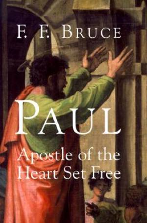 Paul Apostle Of The Heart Set Free