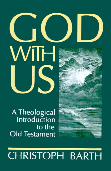 God with Us A Theological Introduction to the Old Testament