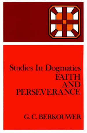 Faith and Perseverance By G C Berkouwer (Paperback) 9780802848116