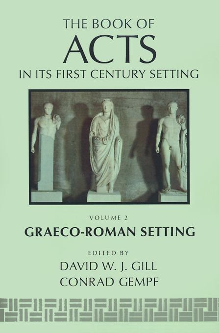 Acts in Its Graeco-Roman Setting By David Gill (Paperback)