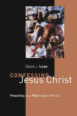 Confessing Jesus Christ By David J Lose (Paperback) 9780802849830