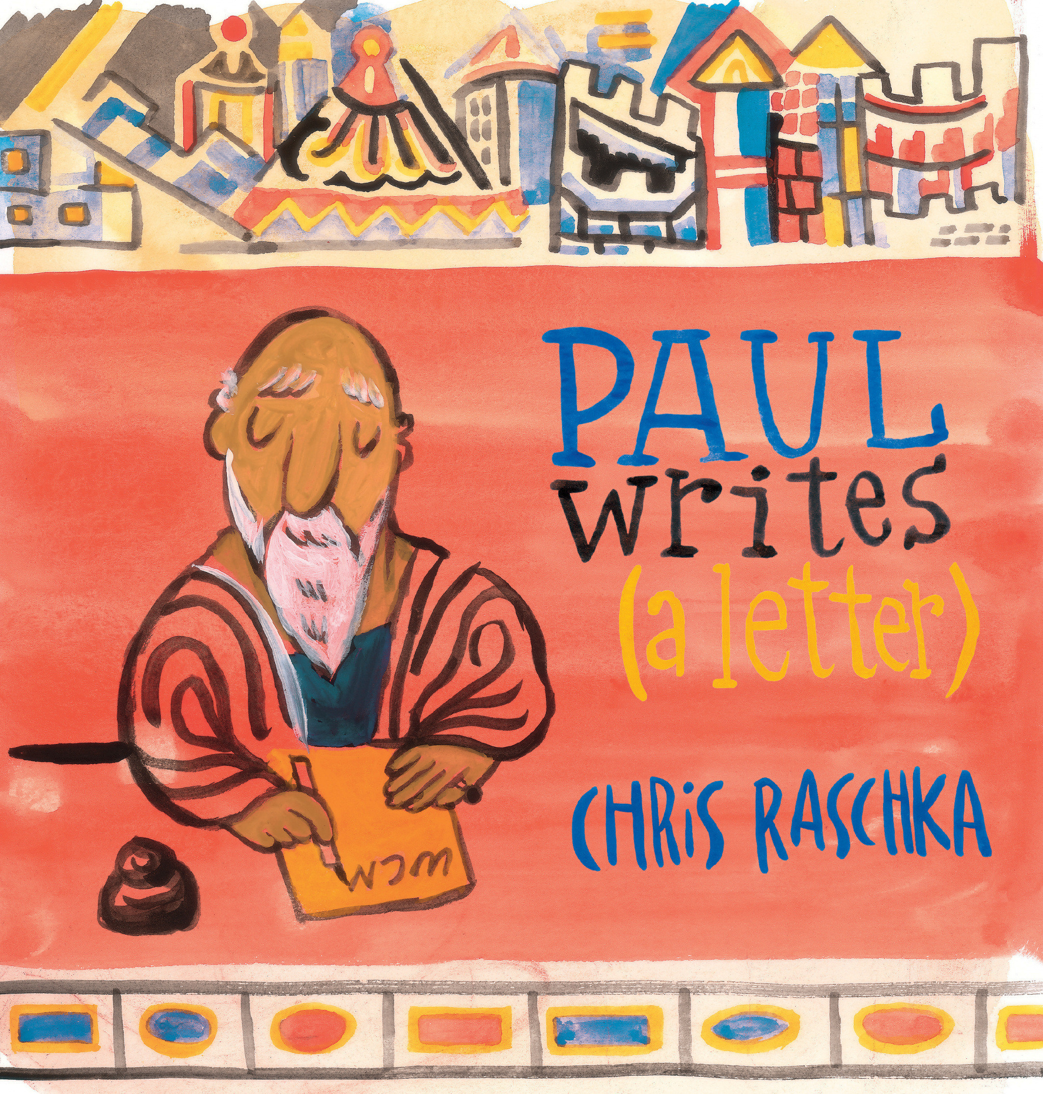 Paul Writes A Letter By Chris Raschka (Hardback) 9780802854940