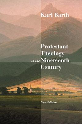 Protestant Theology in the Nineteenth Century Its Background and Hist