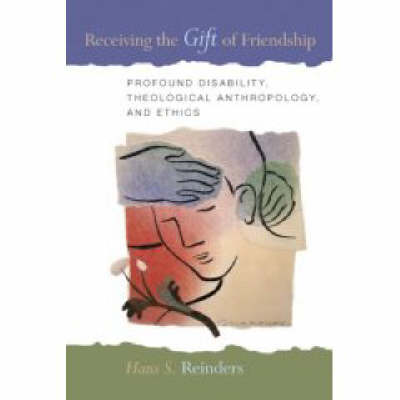 Receiving The Gift Of Friendship By Hans S Reinders (Paperback)