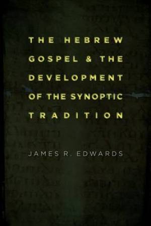 Hebrew Gospel and Development of the Synoptic Tradition (Paperback)