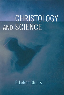 Christology and Science By Shults Leron (Paperback) 9780802862488