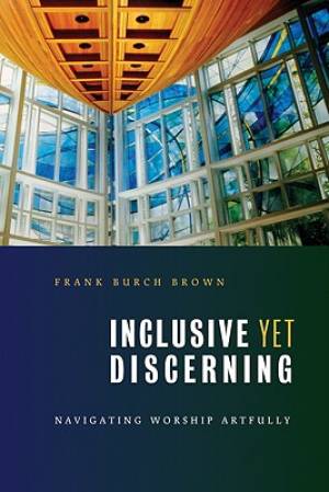 Inclusive Yet Discerning By Frank Burch Brown (Paperback)