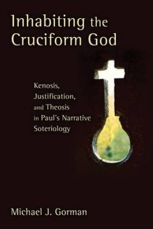 Inhabiting The Cruciform God By Michael J Gorman (Paperback)