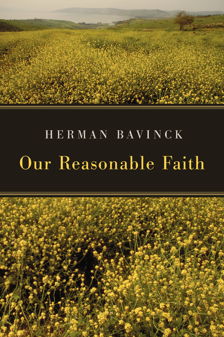 Our Reasonable Faith By Herman Bavinck (Paperback) 9780802862730