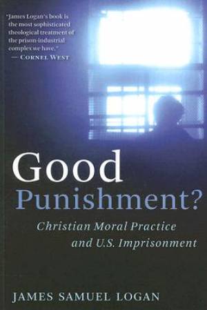 Good Punishment By James Samuel Logan (Paperback) 9780802863249