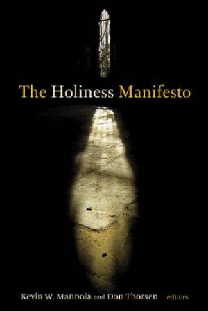 Holiness Manifesto By Kevin W Mannoia Don Thorsen (Paperback)