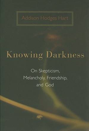 Knowing Darkness By Addison Hodges Hart (Paperback) 9780802863447