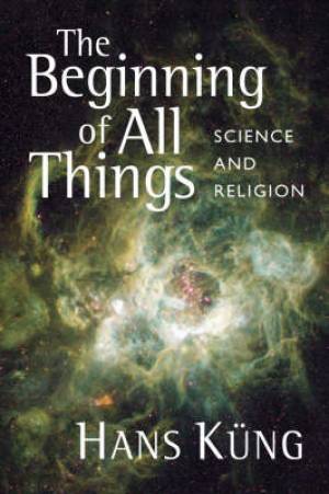 The Beginning of All Things By Hans Kung (Paperback) 9780802863591