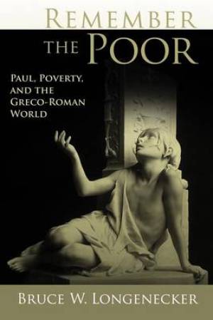 Remember the Poor By Bruce W Longenecker (Paperback) 9780802863737