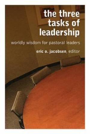 The Three Tasks of Leadership By Jacobsen Eric O (Paperback)